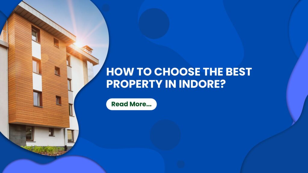 a building picture with text headin - "How to choose the best property in indore?" and there is a read more button too